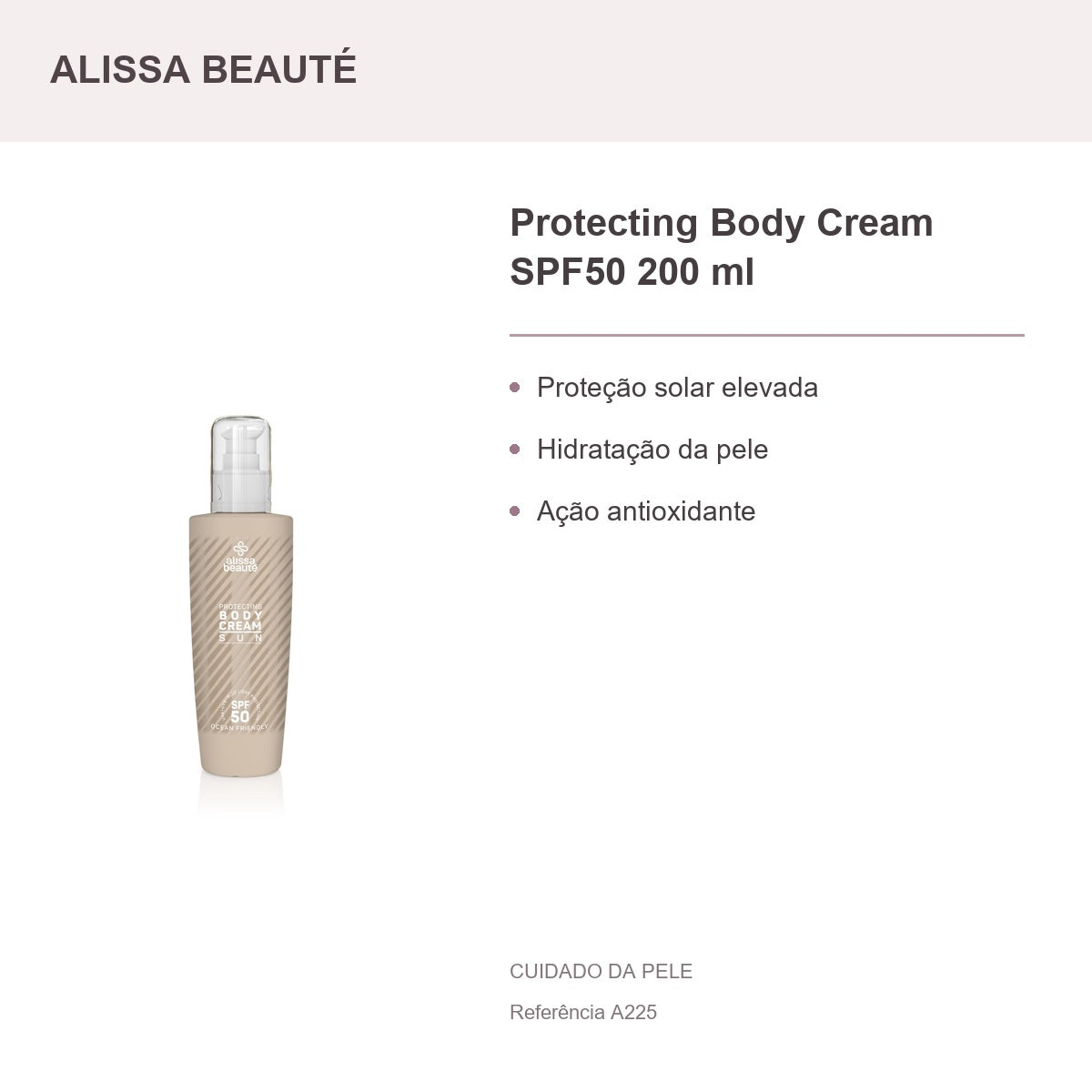 Protecting Body Cream SPF50 200 ml - Alissa Beauté — apresentação e benefícios