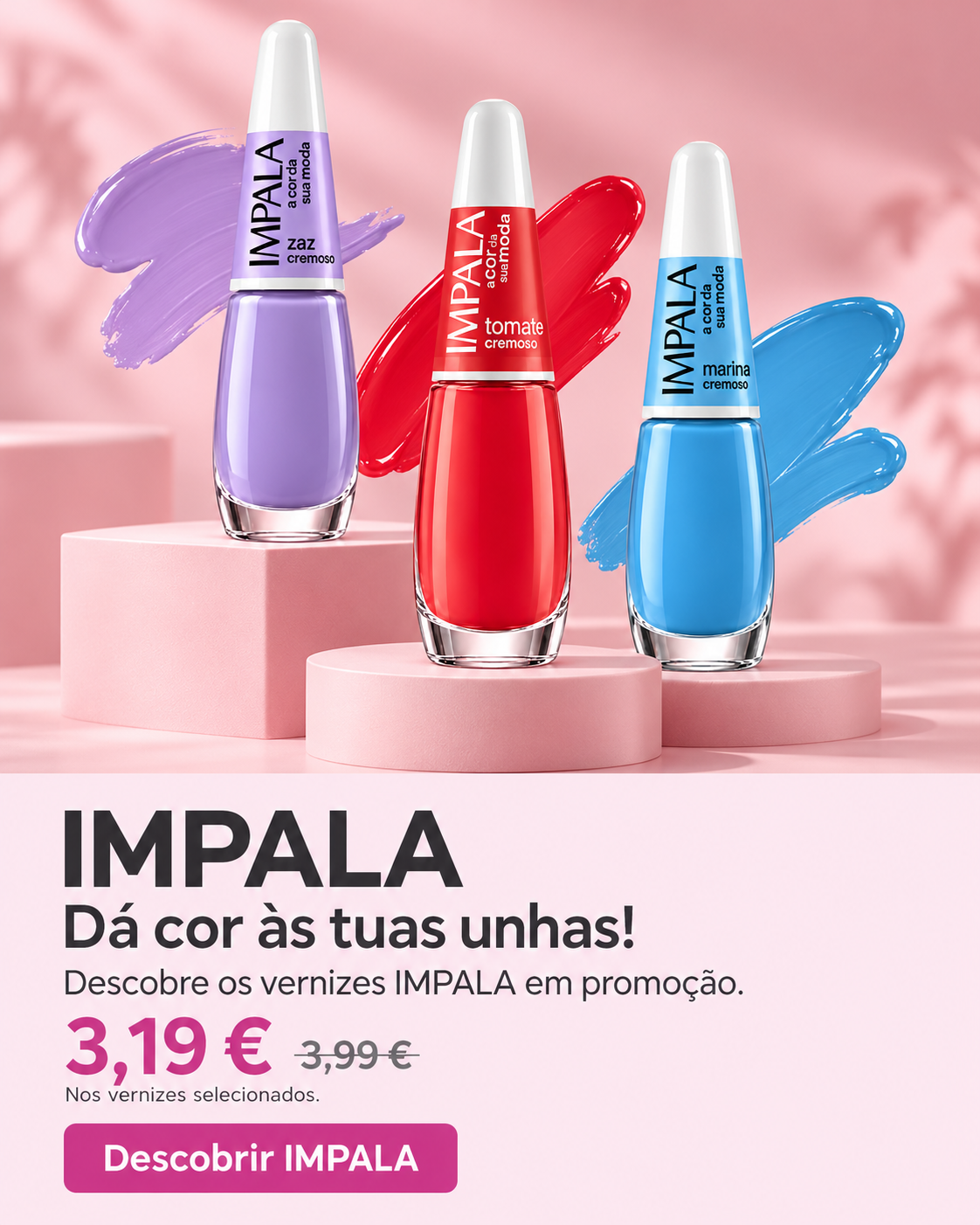 Vernizes IMPALA Zaz, Tomate e Marina em cenário rosa