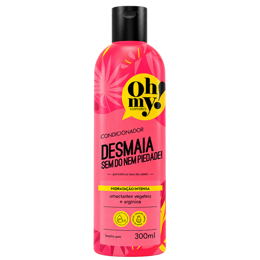 Oh My! Desmaia Sem Dó Nem Piedade! Condicionador 300 ml