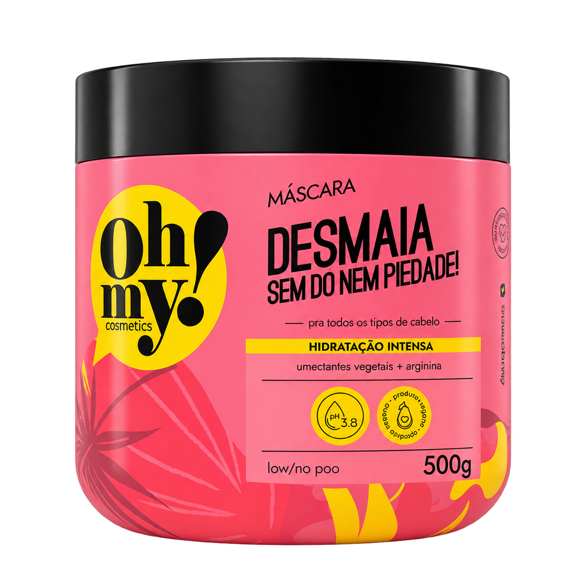 Oh My! Desmaia Sem Dó Nem Piedade! Máscara 500 g