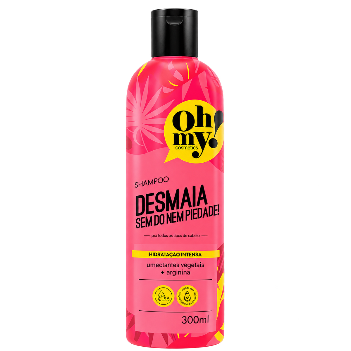 Oh My! Desmaia Sem Dó Nem Piedade! Champô 300 ml