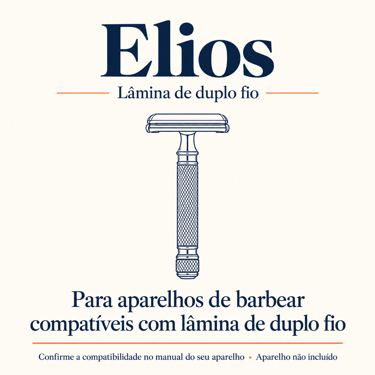 Elios — compatibilidade com aparelhos de lâmina de duplo fio; aparelho não incluído
